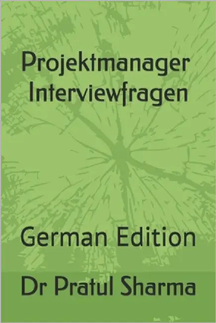 Projektmanager Interviewfragen: German Edition by Sharma, Pratul