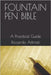 Fountain Pen Bible: A Practical Guide by Affinati, Riccardo