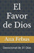 El Favor de Dios: Devocional de 31 Días by Ana Febus