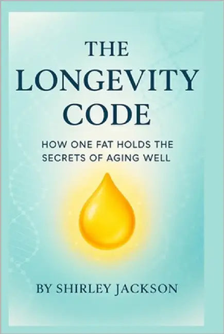 The longevity code: how one fat holds the secrets of aging well by Jackson, Shirley