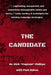 The Candidate: Tips, Trick, Twists, and Techniques to Winning Campaigns by Paul Bybee, Kirk Captain Phillips Fl