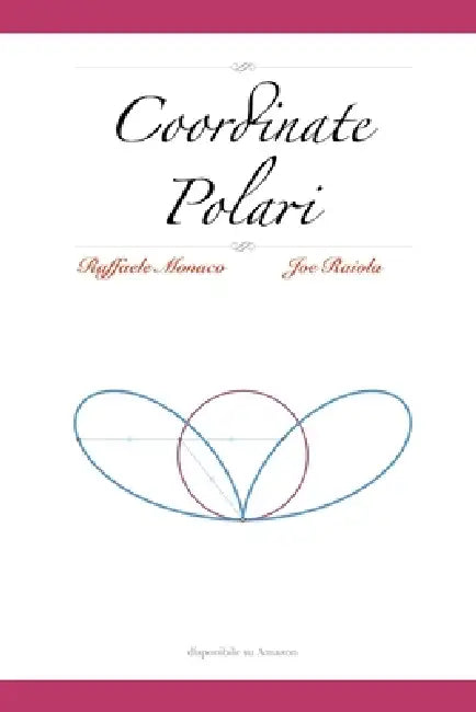 Coordinate Polari by Joe Raiola, Raffaele Monaco