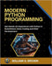 Modern Python Programming: Get Hands-On Experience with Python in Automation, Data, Coding and Web Development by Brown, William G.