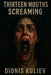 Thirteen Mouths Screaming by Dionis Kuliev