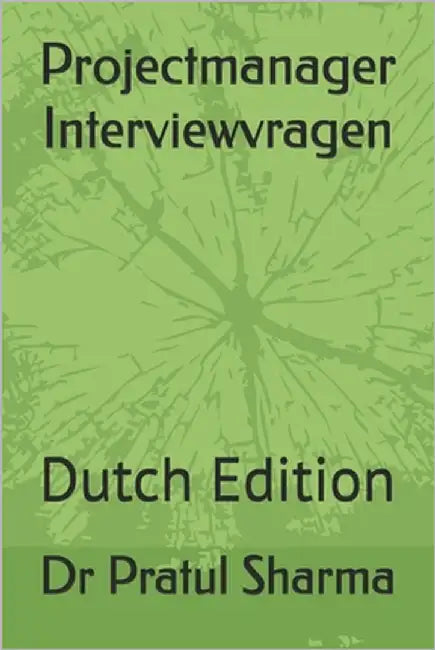 Projectmanager Interviewvragen: Dutch Edition by Sharma, Pratul