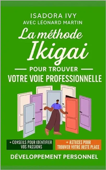 La méthode Ikigai pour trouver votre voie professionnelle by Martin, Léonard