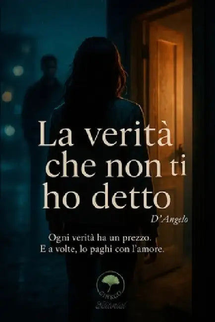 La verità che non ti ho detto by D'Angelo, Clara