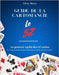 Guide de la cartomancie - Le jeu de 52 cartes.: Le pouvoir caché des 52 cartes - Et si le plus puissant des jeux divinatoires se cachait dans votre ti by Moon, Llivia