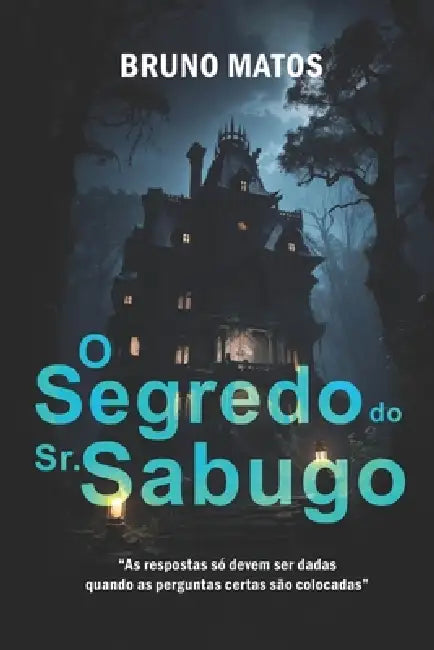 O Segredo do Sr. Sabugo by Bruno Matos