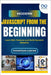 Modern JavaScript from the Beginning: Learn ES6+ Features and Build Dynamic Websites by Carter, Thompson