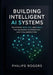 Building Intelligent AI Systems: Mastering MCP, A2A, and ReACT for Seamless Integration and Collaboration by Philips Rogers