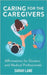 Caring for the Caregivers: Affirmations for Doctors and Medical Professionals by Lane, Sarah