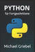 Python für Fortgeschrittene by Michael Griebel