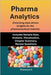 Pharma Analytics: Unlocking data-driven insights for the pharmaceutical industry by K, Sharanya