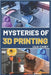 Mysteries of 3D Printing by Casey, Lilia