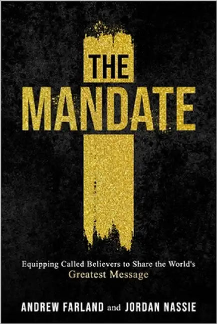 The Mandate: Equipping Called Believers to Share the World's Greatest Message by Nassie, Jordan