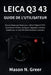 Leica Q3 43 Guide de l'utilisateur: Manuel étape par étape pour utiliser l'objectif APO-Summicron 43 mm, configurer l'appareil, maîtriser l'autofocus, by Mason N. Greer