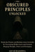 The Obscured Principles Unlocked: Break the Illusion and Reclaim Inner Authority by Uncovering Hidden Laws and Systems Shaping Thought, Power, and Per by Lucian Blackwell
