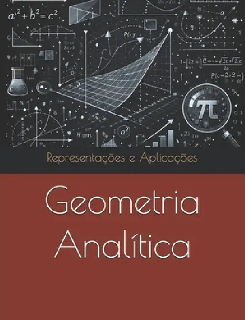 Geometria Analítica: Representações e Aplicações by Willian Viana Campos