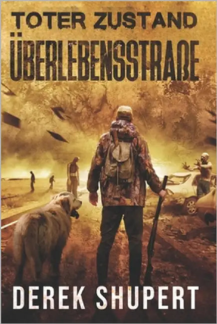 Toter Zustand: Überlebensstraße by Shupert, Derek
