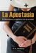 La Apostasia: El abandono progresivo de la verdad. by R. A. Monroy