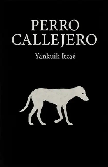 Perro Callejero by Yankuik Itzaé