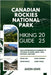 Canadian Rockies National Parks Hiking Guide 2025: Your Comprehensive Guidebook to Top Hikes in Jasper Banff Yoho Kootenay and more by Lewis, Jason