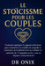 Le Stoïcisme Pour Les Couples: Comment appliquer la sagesse stoïcienne pour surmonter les conflits de couple et construire une relation forte en utili by Onix