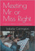 Meeting Mr or Miss Right: Finding Your Match In A World Of Busy People by Carrington, Isabelle