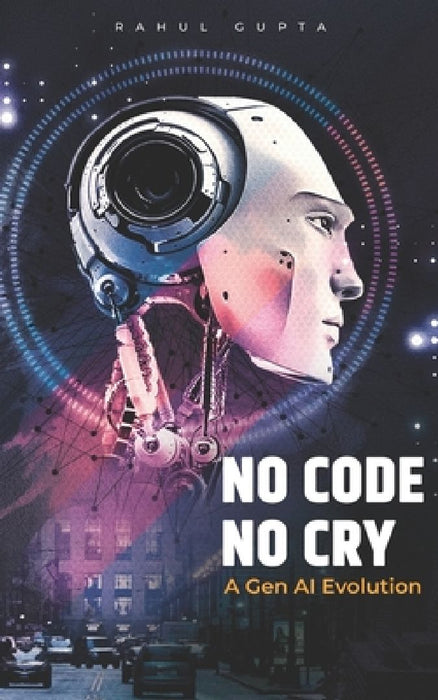 No Code No Cry - A Gen AI Evolution  by Saurabh Mehta