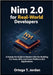 Nim 2.0 for Real-World Developers: A Hands-On Guide for Developers to Learn Modern Nim by Building CLI Tools, APIs, and GUI Apps. Automate Workflows, by T. Jordan, Ortega