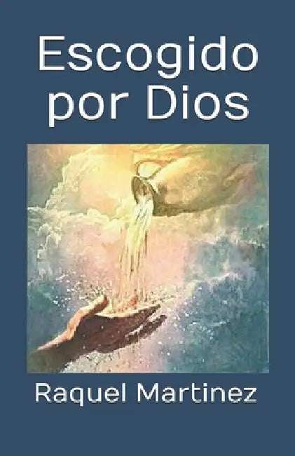 Escogido por Dios by Raquel G. Martinez