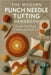 The Modern Punch Needle & Tufting Handbook: Create Cozy Rugs, Pillows, and Wall Art: Step-by-Step Techniques for Stunning Textured Home Décor by Novak, Alex