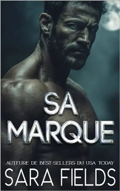 Sa Marque: Une Romance Sombre avec un Loup Métamorphe by L, Jessica