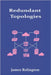 Redundant Topologies: Designing Networks for Fault Tolerance and Failover by Relington, James