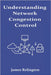 Understanding Network Congestion Control: Protocol Behavior and Mitigation by Relington, James