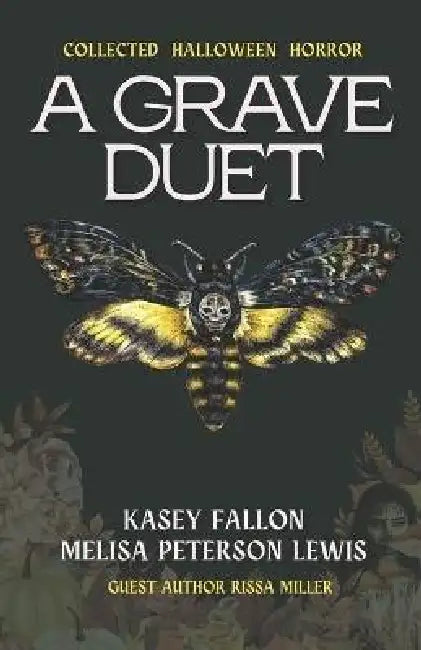 A Grave Duet: Collected Halloween Horror by Kasey Fallon, Rissa Miller, Melisa Peterson Lewis