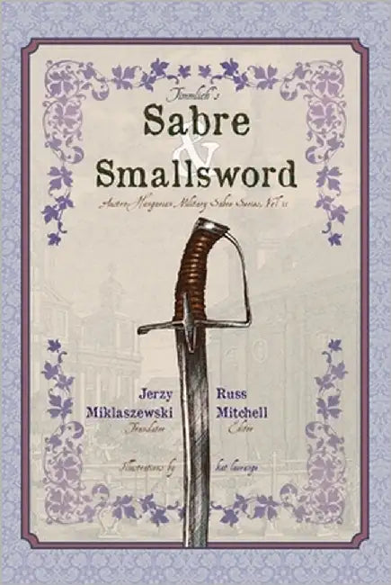 Timmlich's Sabre and Smallsword by Miklaszewski, Jerzy