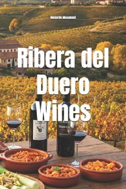 Ribera del Duero Wines by Bernardo Musumeci