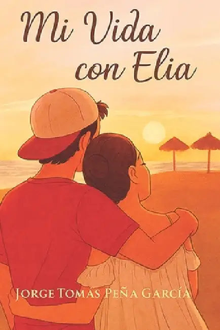 Mi vida con Elia by Jorge Tomás Peña García
