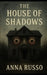 The house of Darkness by Anna Russo