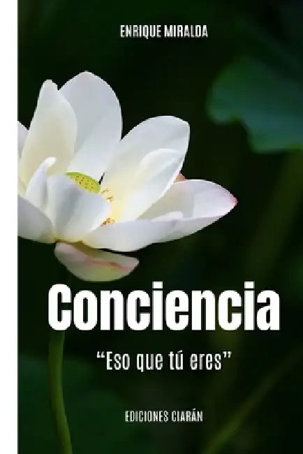 Conciencia: "Eso que tú eres" by Enrique Miralda