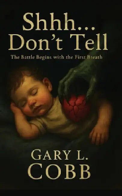 Shhh... Don't Tell by Gary L. Cobb