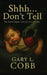 Shhh... Don't Tell by Gary L. Cobb