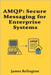 Amqp: Secure Messaging for Enterprise Systems by Relington, James