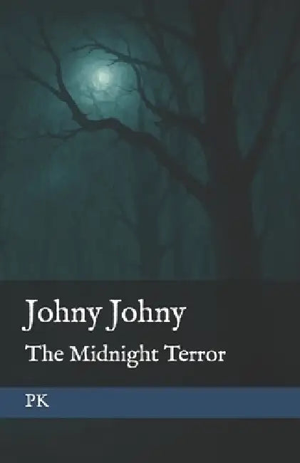Johny Johny- The Midnight Terror by Pk