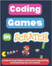 Coding Games in Scratch: A Step-by-Step Guide to Advanced Programming and Publishing Your Own Games by I, Omair
