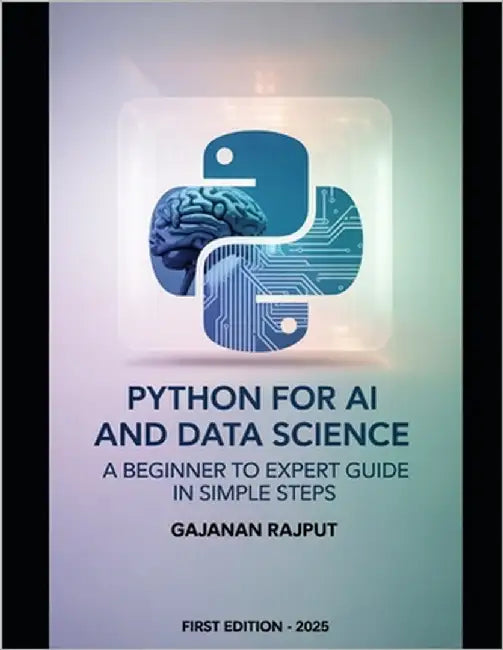 Python for AI and Data Science: From Core Programming to Intelligent Systems: A Clear Path for Every Learner by Rajput, Gajanan