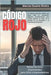 "Código Rojo: Manual de Crisis Empresariales para CEOs y Emprendedores" Los protocolos médicos que han salvado vidas y empresas (y pueden salvar la tu by Duarte Rivero, Marcos