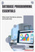Database Programming Essentials: Write Code That Stores, Queries, and Scales Data by Greystone, Elian